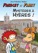 Frenchy et Fanny, t. 01: Mystères à Hyères!